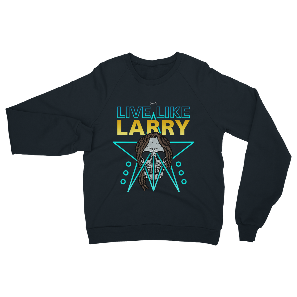 Larry Lazard (USA) "Live Like Larry" Unisex Sweatshirt