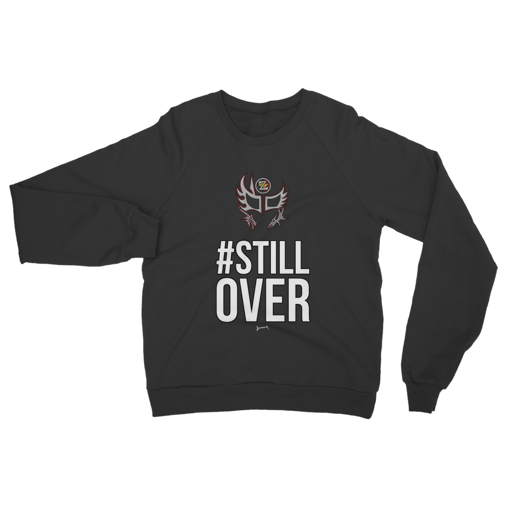 Zenshi (USA) "Still Over" Unisex Sweatshirt