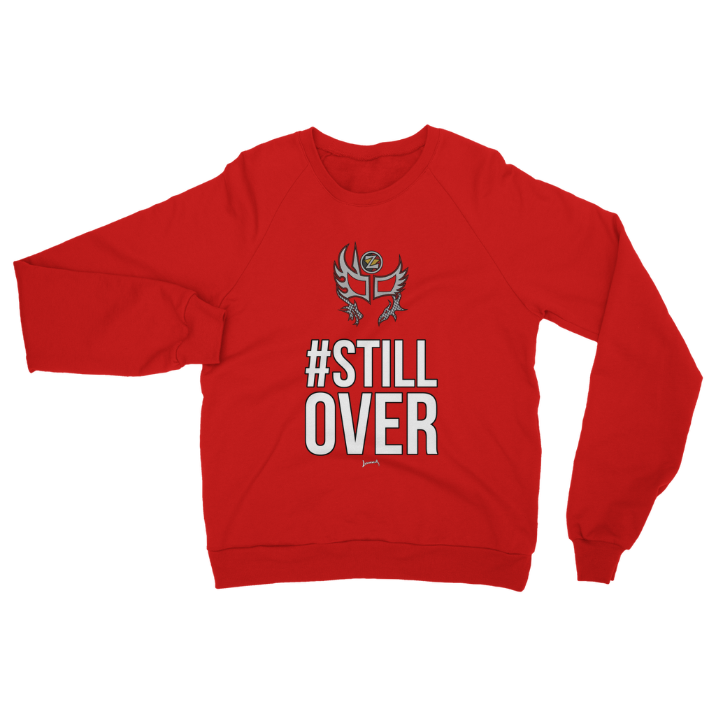 Zenshi (USA) "Still Over" Unisex Sweatshirt