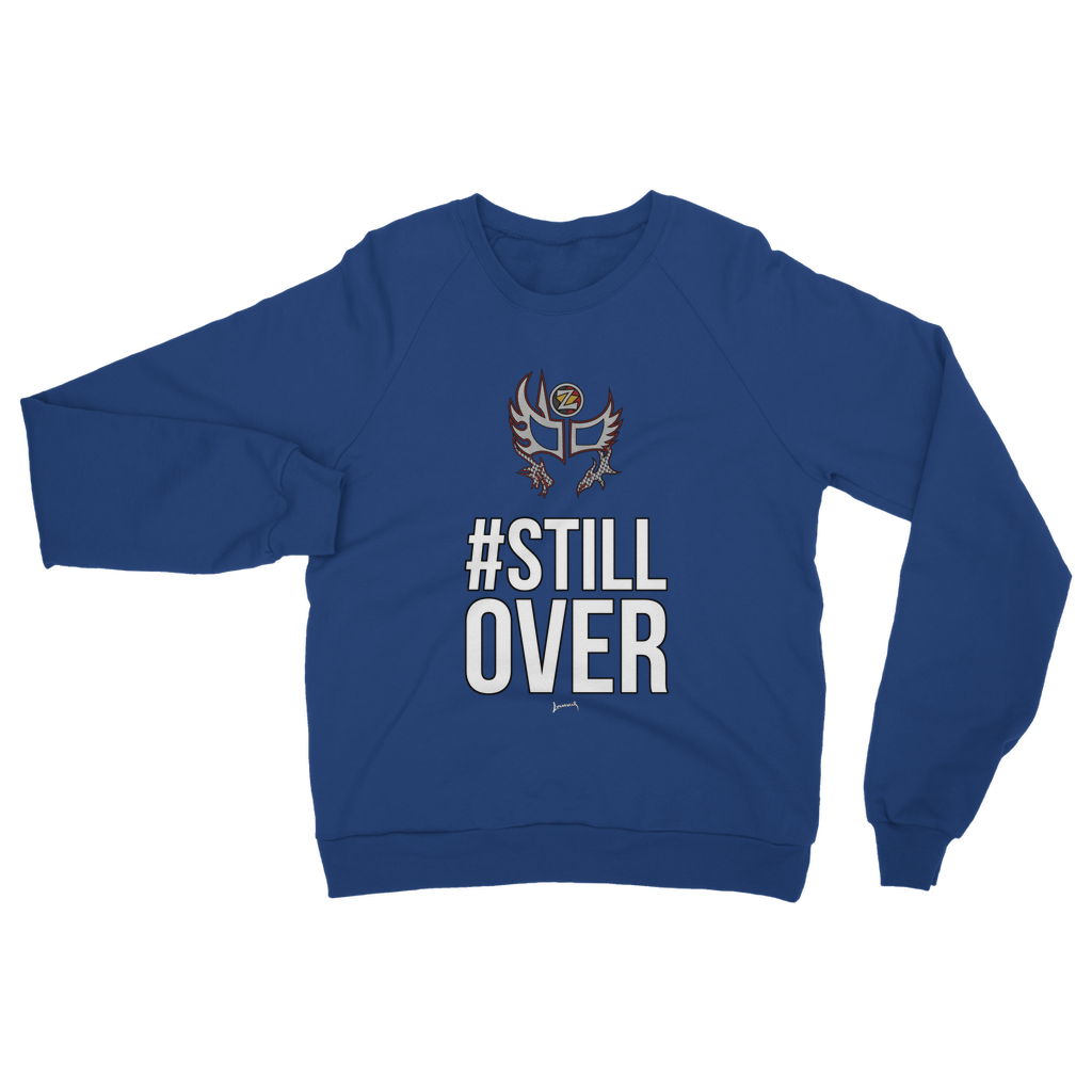 Zenshi (USA) "Still Over" Unisex Sweatshirt