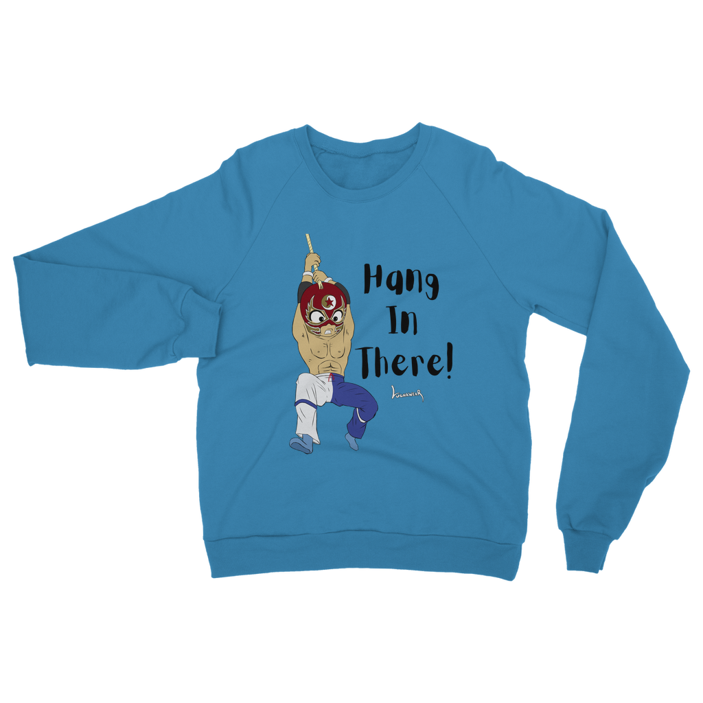 Shynron (USA) "Hang in There" Unisex Sweatshirt