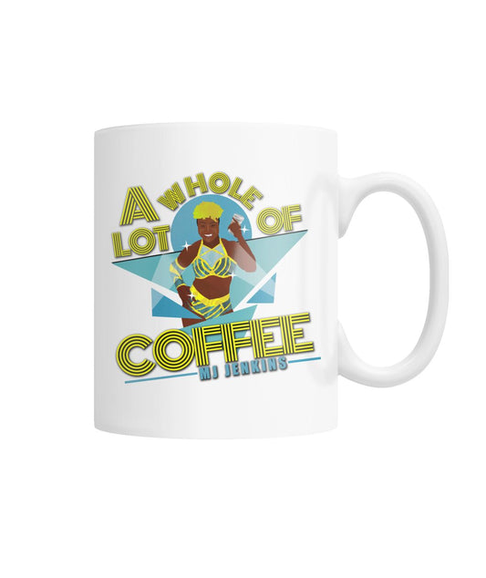 MJ Jenkins "A Whole Lot of Coffee" Mug